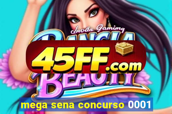 mega sena concurso 0001